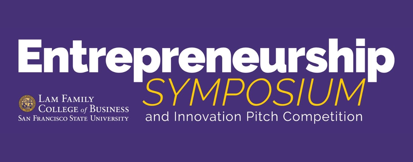 Lam Family College of Business Entrepreneurship Symposium and Innovation Pitch Competition